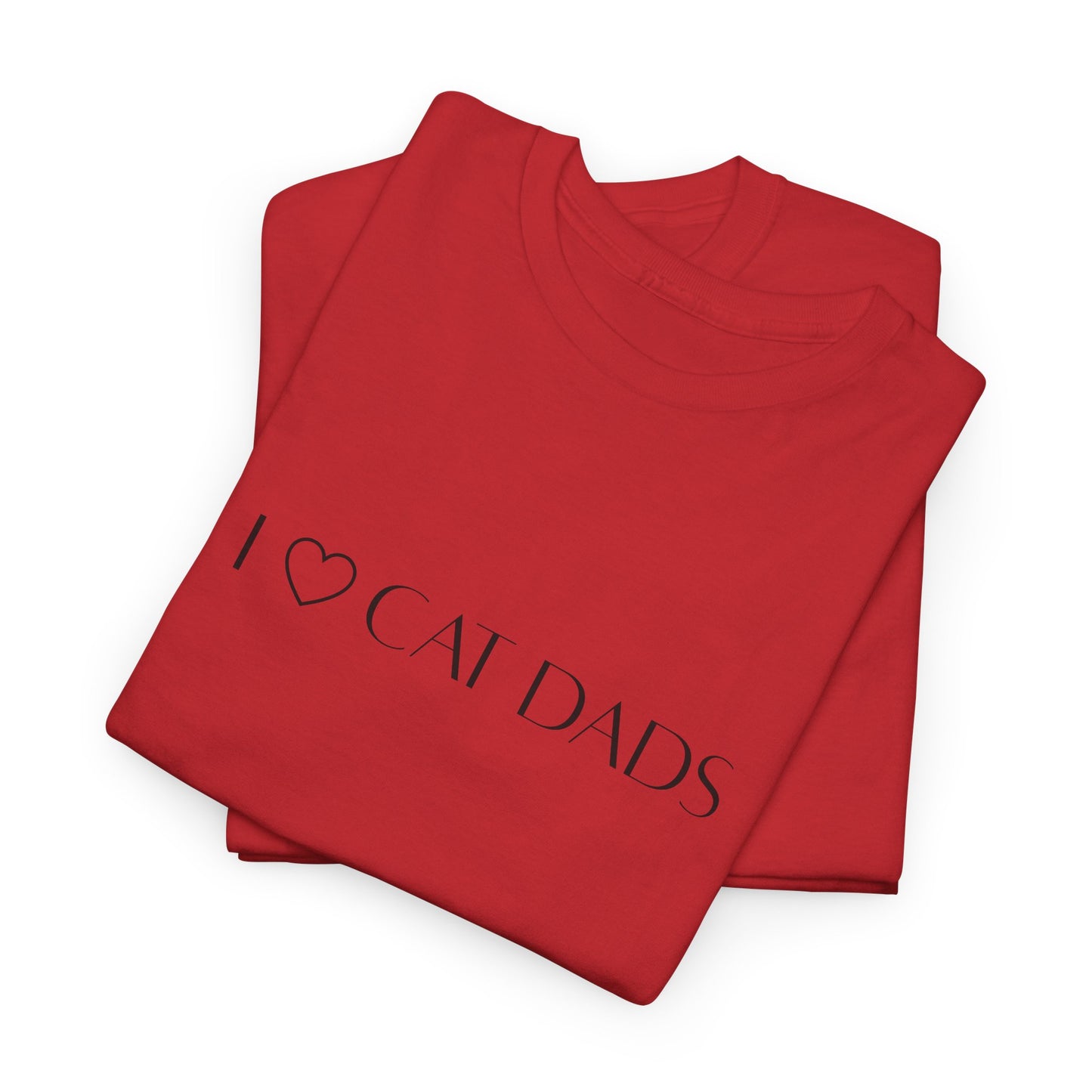 I Love Cat Dads T-Shirt – Minimalist Text Tee