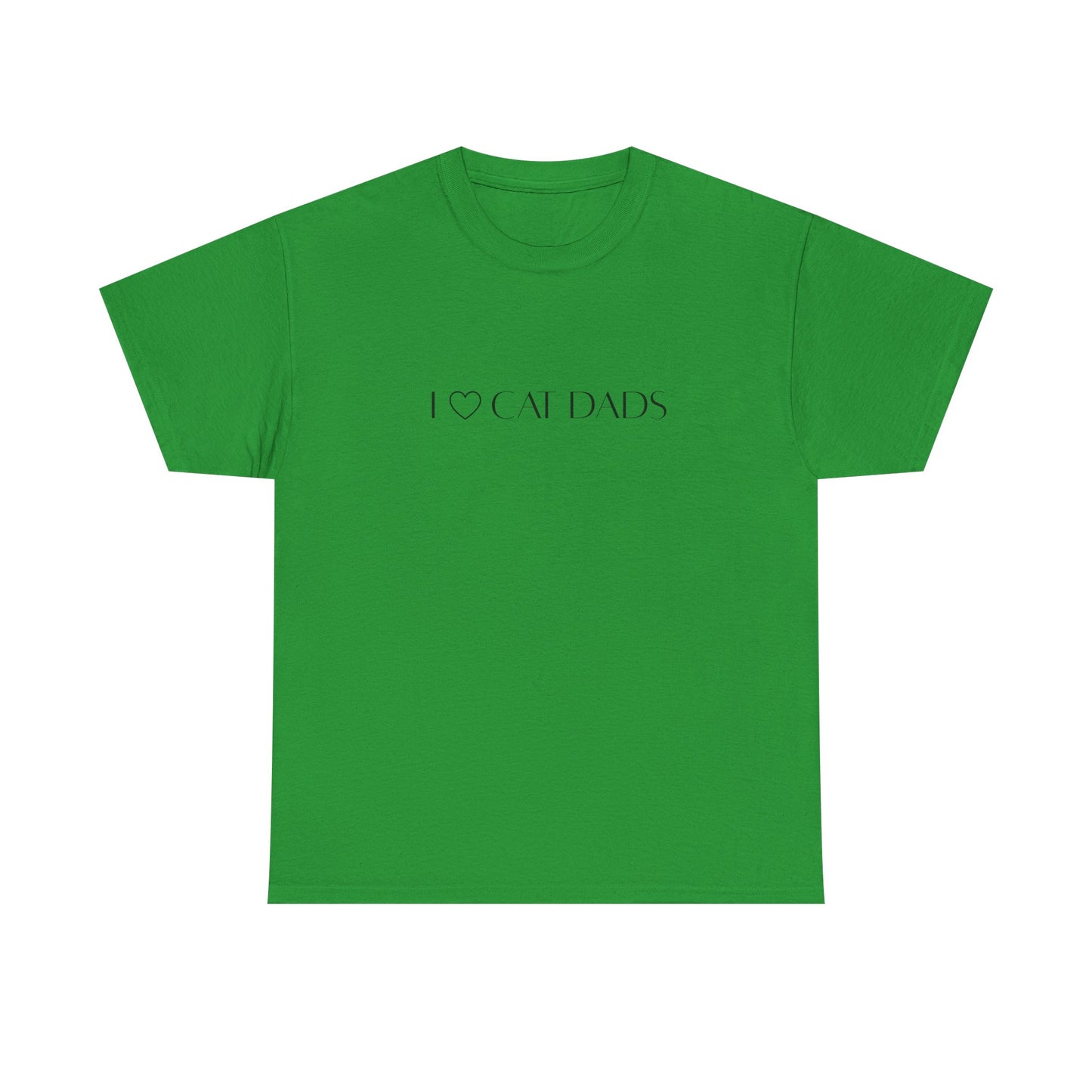 I Love Cat Dads T-Shirt – Minimalist Text Tee