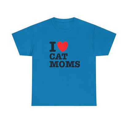 I Love Cat Moms T-Shirt – Bold Statement Tee