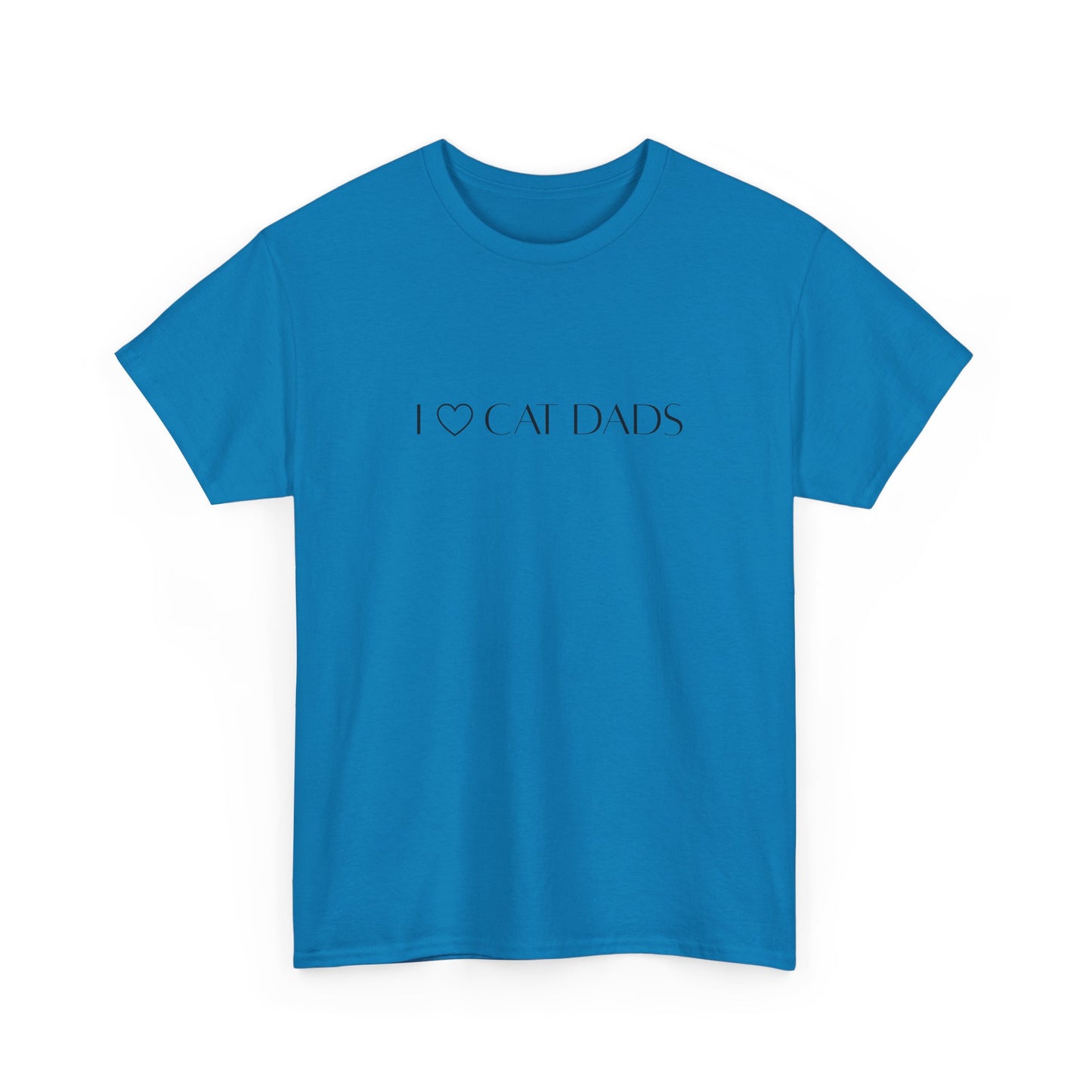 I Love Cat Dads T-Shirt – Minimalist Text Tee