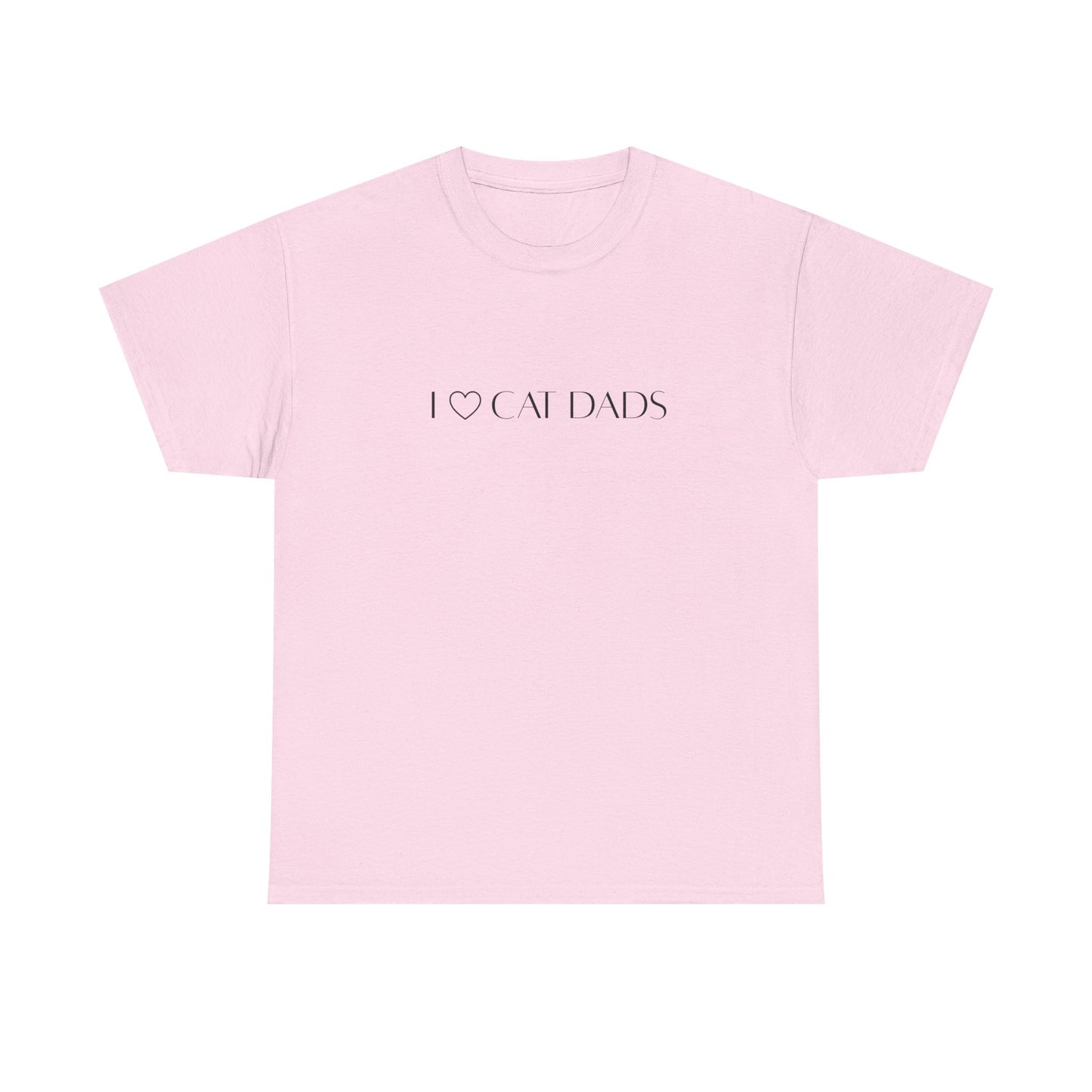 I Love Cat Dads T-Shirt – Minimalist Text Tee