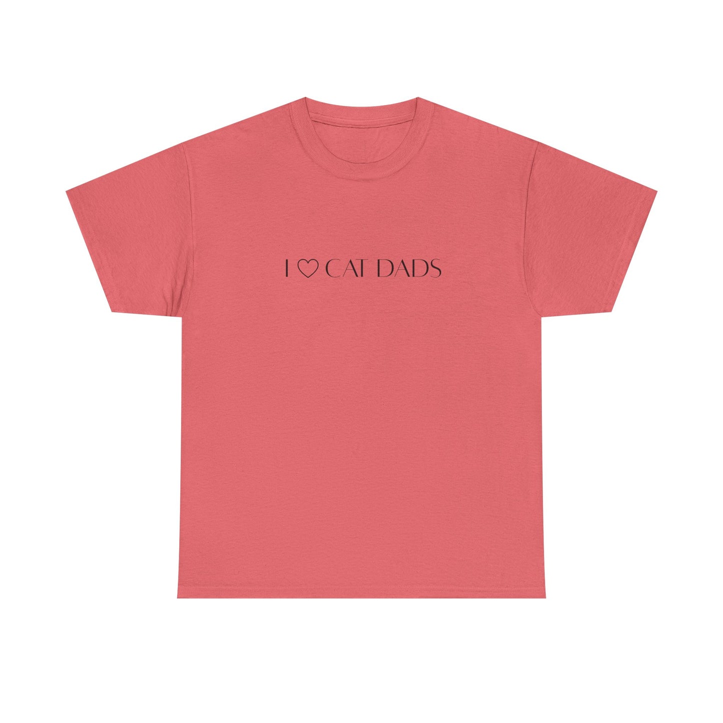 I Love Cat Dads T-Shirt – Minimalist Text Tee