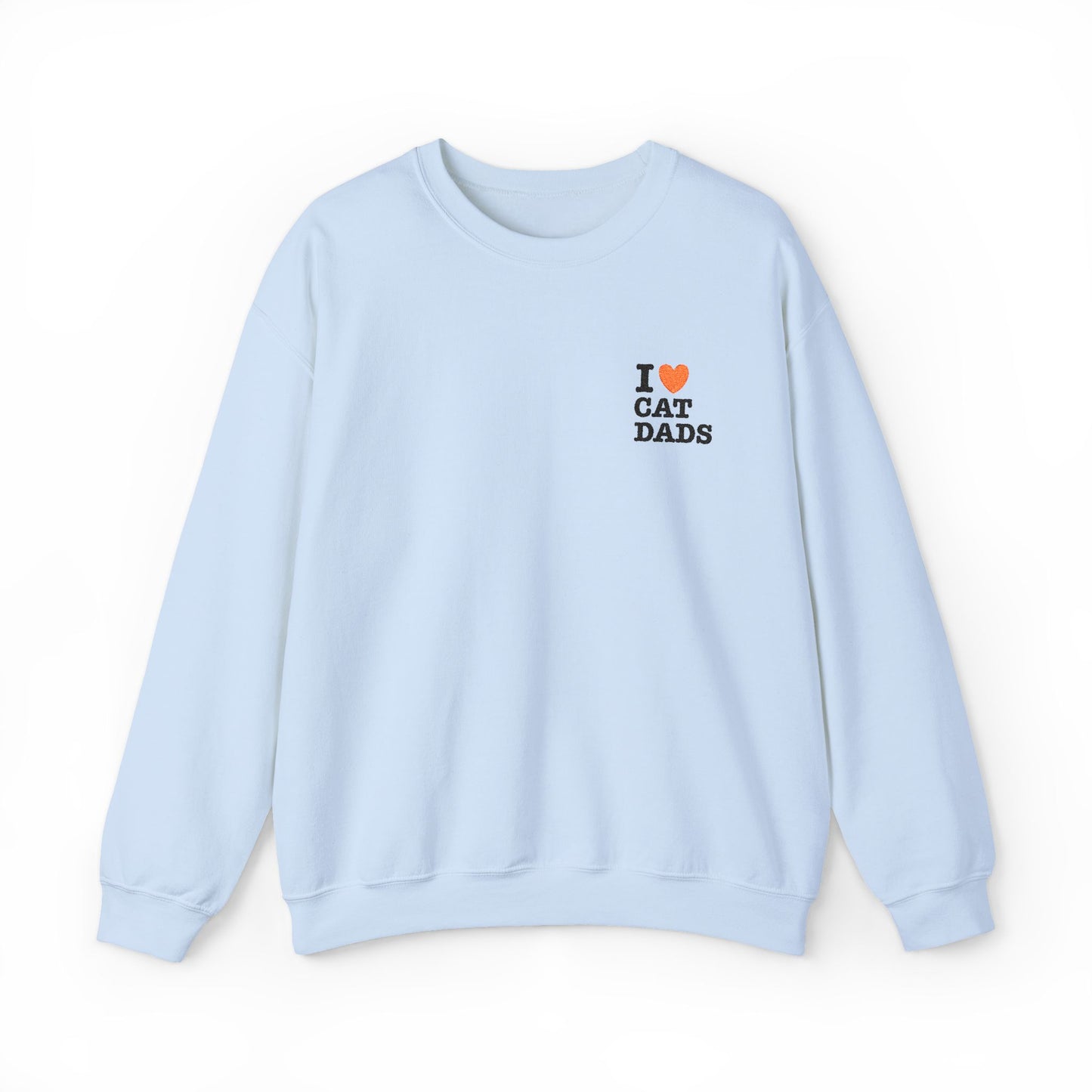 I Love Cat Dads Sweatshirt – Bold Statement Crew Neck