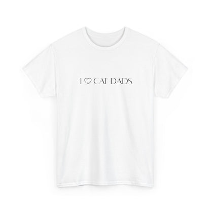 I Love Cat Dads T-Shirt – Minimalist Text Tee