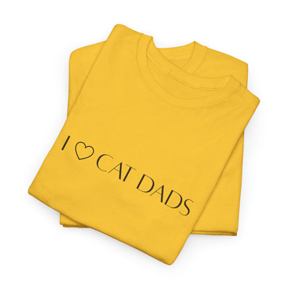 I Love Cat Dads T-Shirt – Minimalist Text Tee