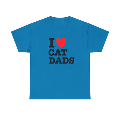 I Love Cat Dads T-Shirt – Bold Statement Tee