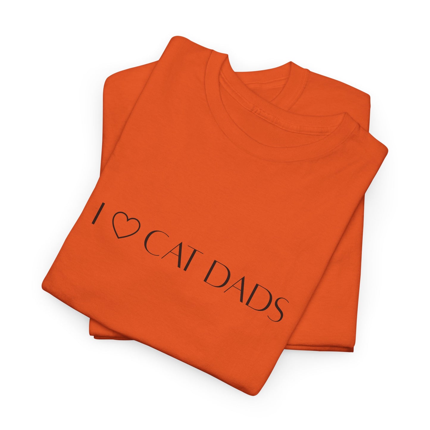 I Love Cat Dads T-Shirt – Minimalist Text Tee