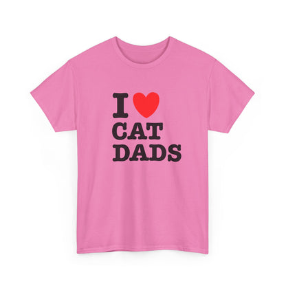 I Love Cat Dads T-Shirt – Bold Statement Tee