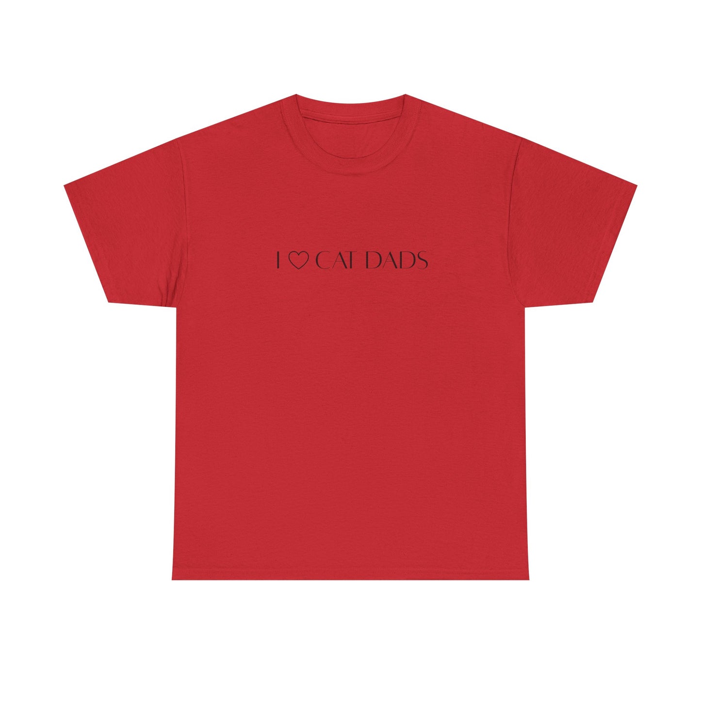 I Love Cat Dads T-Shirt – Minimalist Text Tee