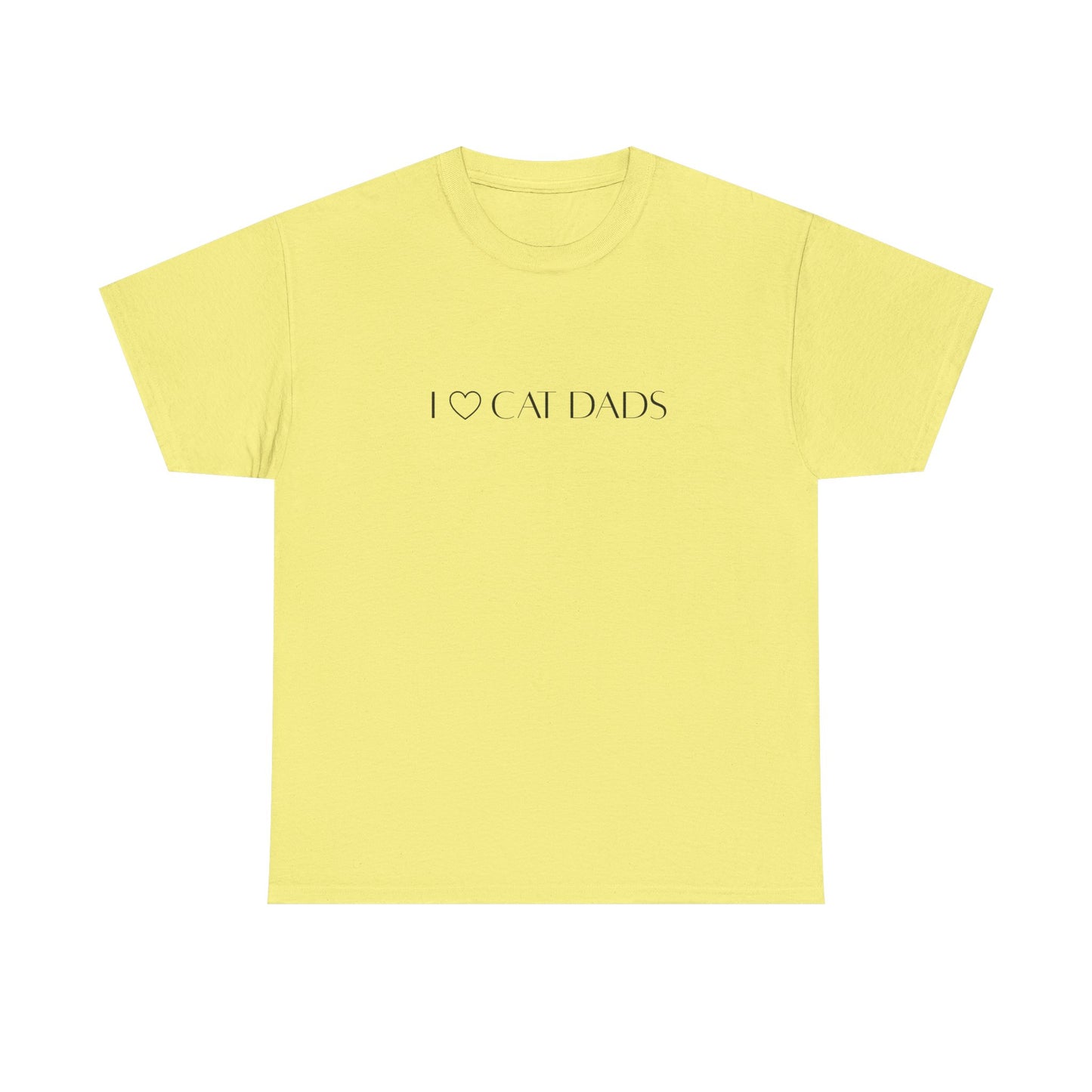 I Love Cat Dads T-Shirt – Minimalist Text Tee