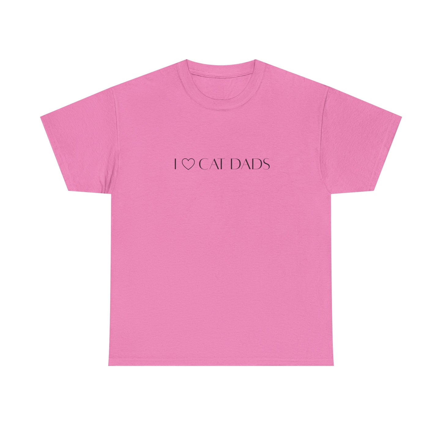 I Love Cat Dads T-Shirt – Minimalist Text Tee