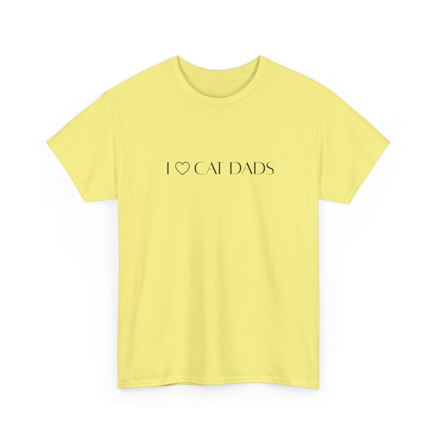 I Love Cat Dads T-Shirt – Minimalist Text Tee