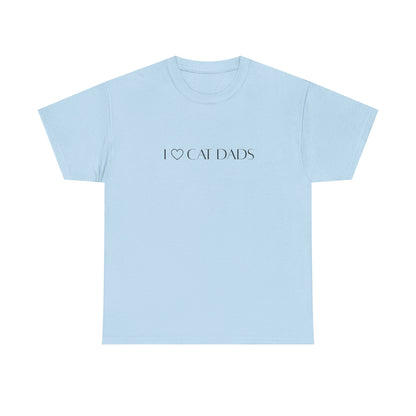 I Love Cat Dads T-Shirt – Minimalist Text Tee