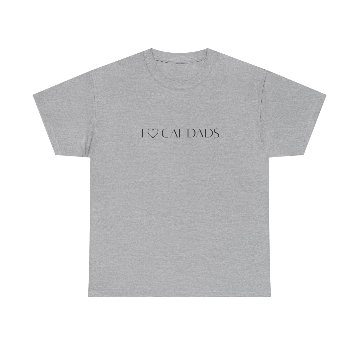 I Love Cat Dads T-Shirt – Minimalist Text Tee