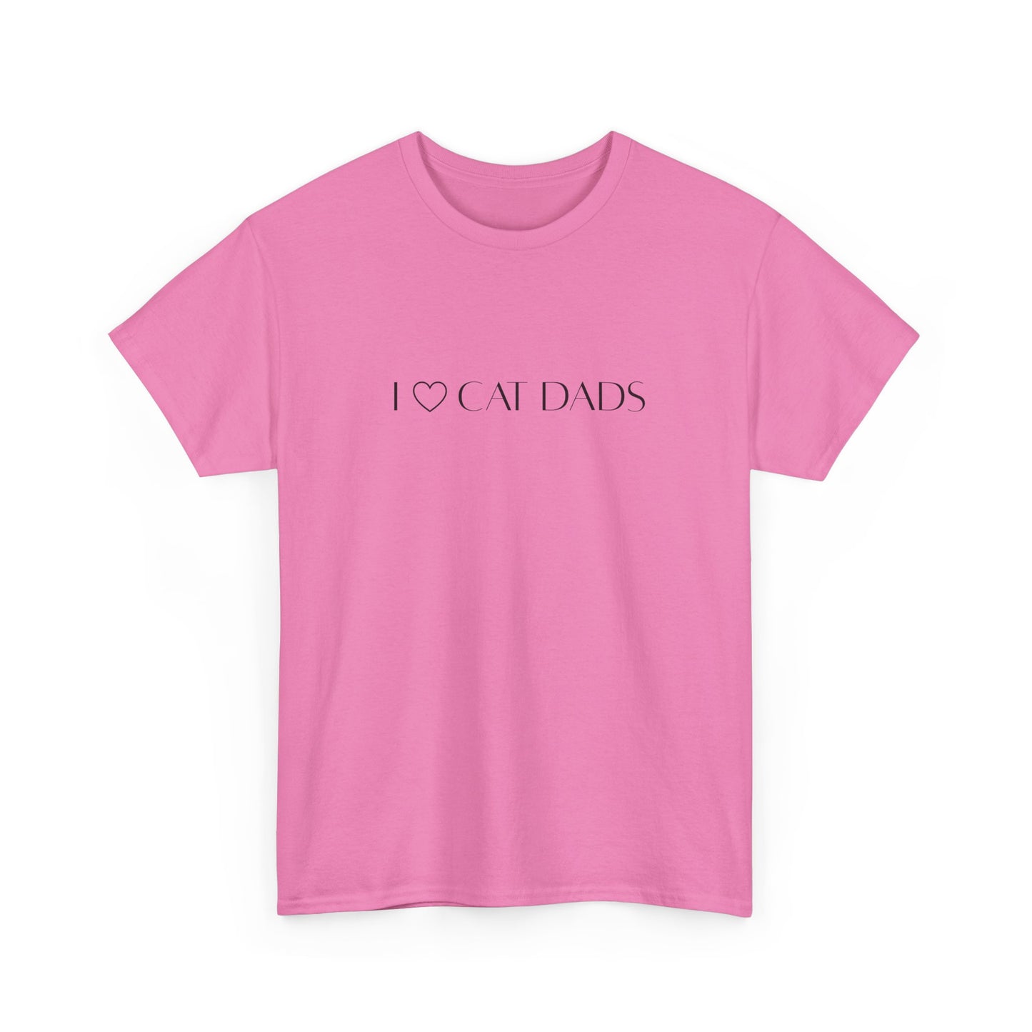 I Love Cat Dads T-Shirt – Minimalist Text Tee