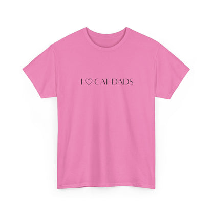 I Love Cat Dads T-Shirt – Minimalist Text Tee