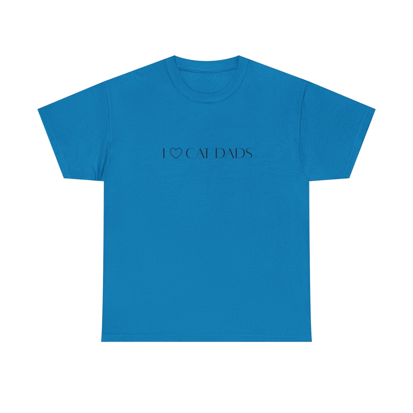 I Love Cat Dads T-Shirt – Minimalist Text Tee