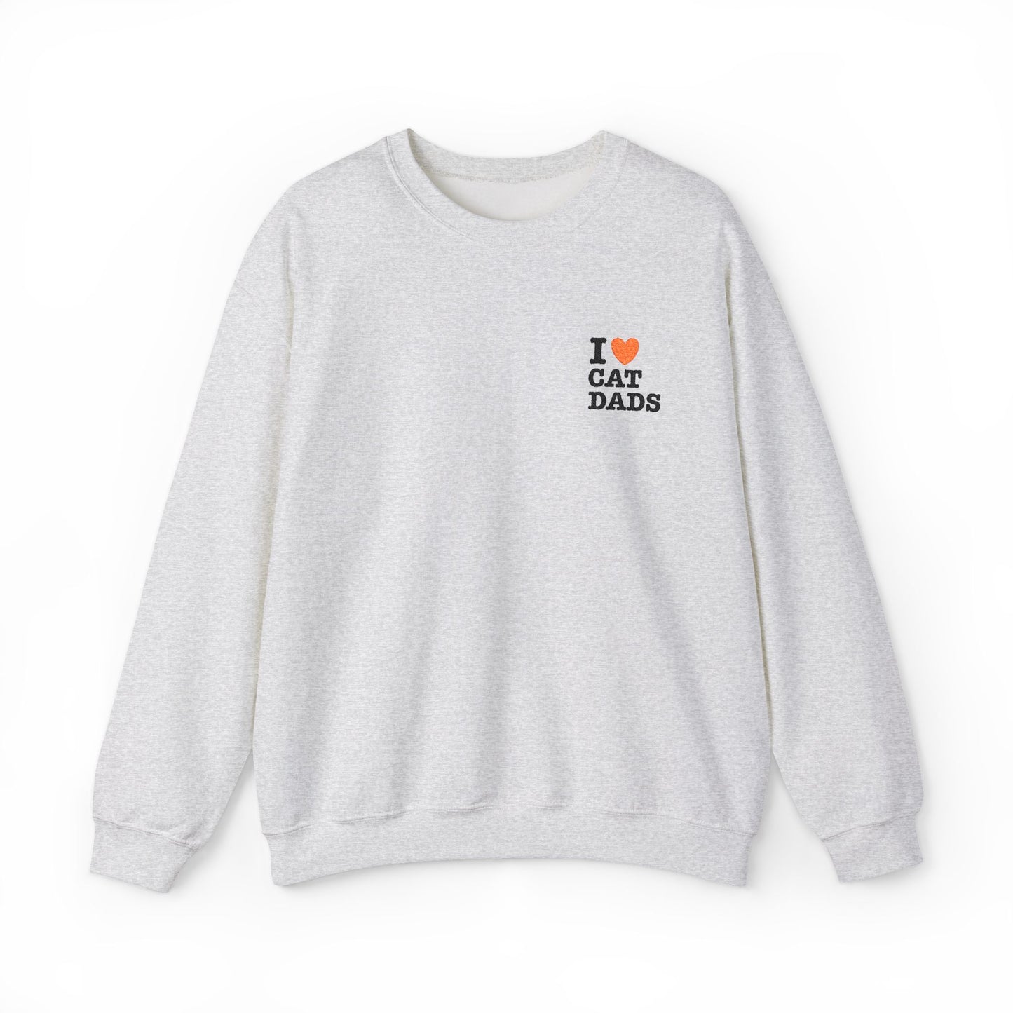 I Love Cat Dads Sweatshirt – Bold Statement Crew Neck