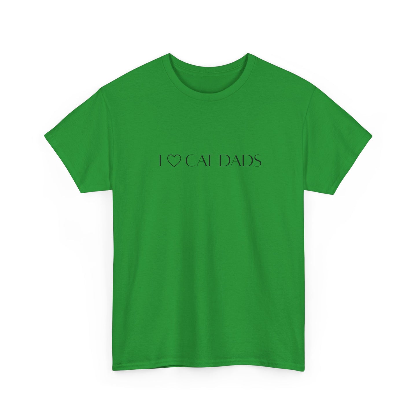 I Love Cat Dads T-Shirt – Minimalist Text Tee
