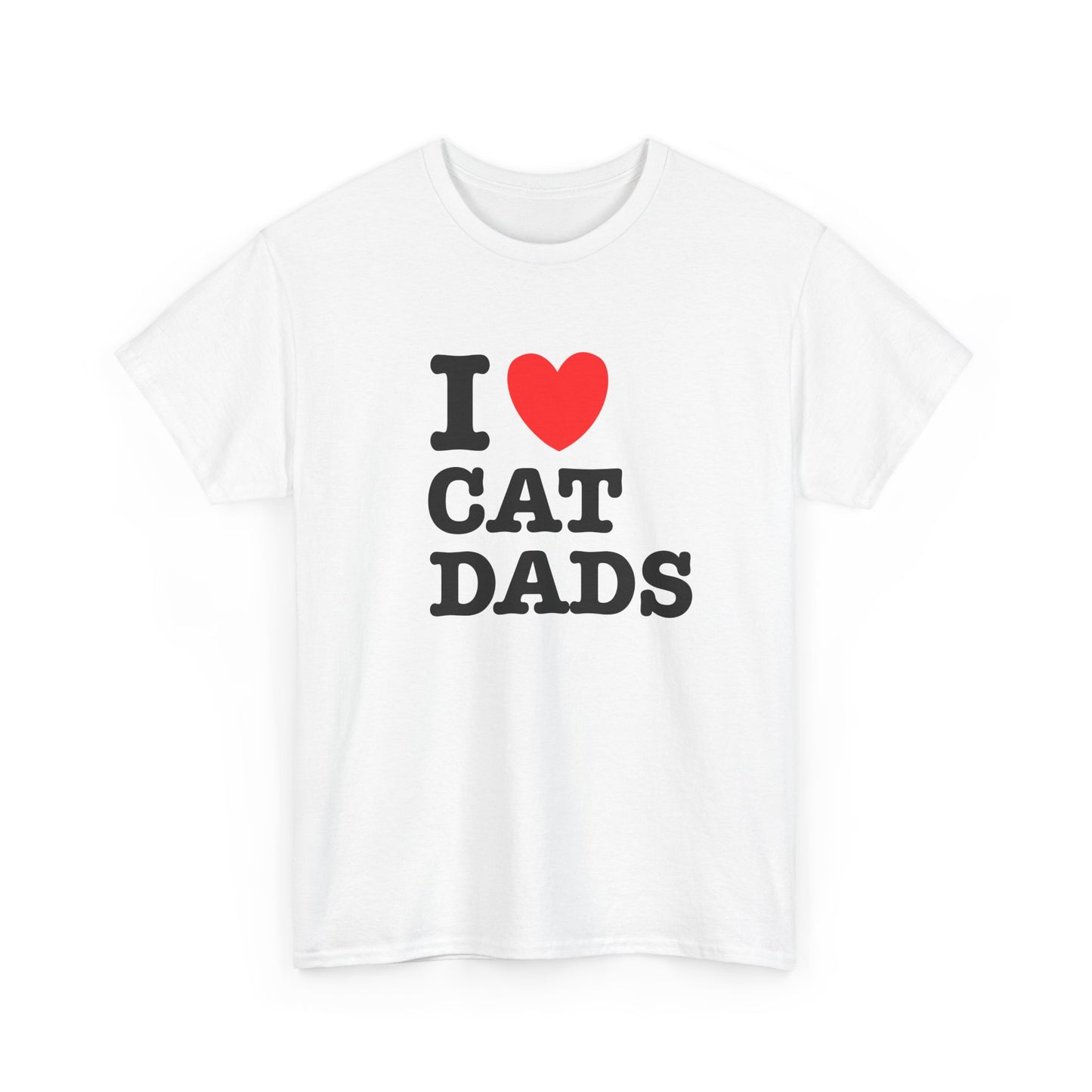 I Love Cat Dads T-Shirt – Bold Statement Tee
