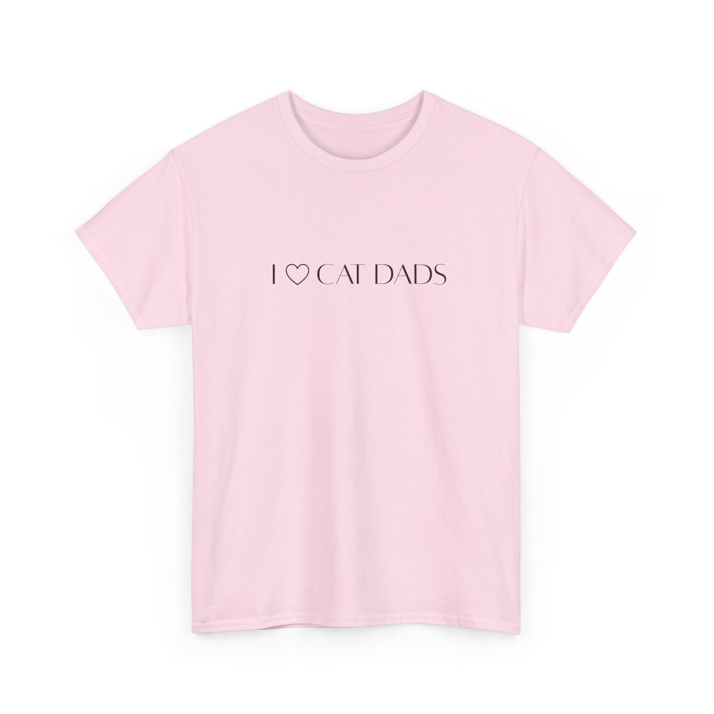I Love Cat Dads T-Shirt – Minimalist Text Tee
