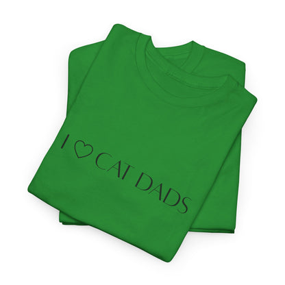 I Love Cat Dads T-Shirt – Minimalist Text Tee