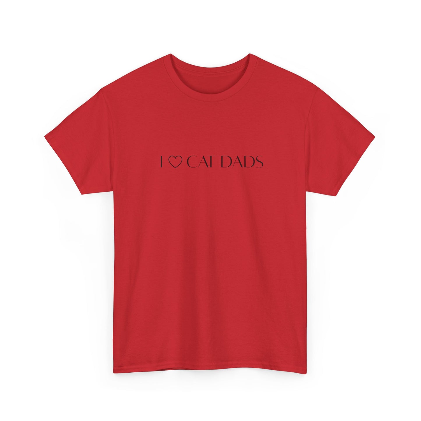 I Love Cat Dads T-Shirt – Minimalist Text Tee